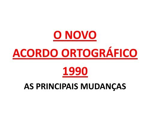 novo acordo ortográfico - Escola Secundária João Gonçalves Zarco