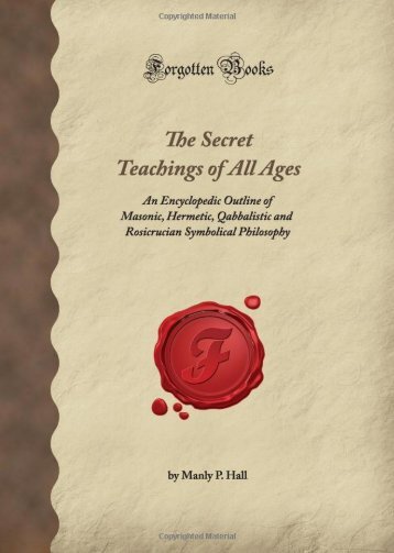 Secret Teachings of All Ages, by Manly P Hall - PiALOGUE