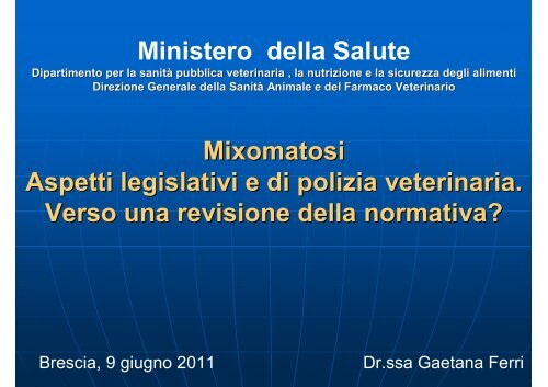 Ministero della Salute Mixomatosi Aspetti legislativi e di polizia ...