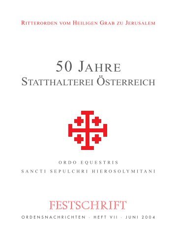 Festschrift 50 Jahre Statthalterei Österreich 2004 - Ritterorden vom ...