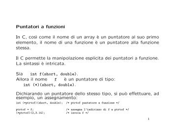 Puntatori a funzioni In C, cos`ı come il nome di un array `e un ...