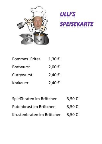 Pommes Frites 1,30 € Bratwurst 2,00 € Currywurst 2,40 € Krakauer 2 ...