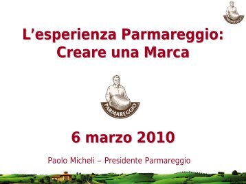 Paolo Micheli – Presidente Parmareggio S.p.a. L'esperienza