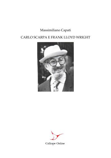 Massimiliano Capati CARLO SCARPA E FRANK LLOYD WRIGHT