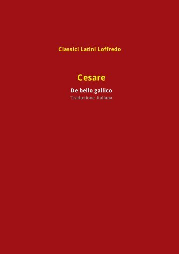 Caio Giulio Cesare: De bello gallico