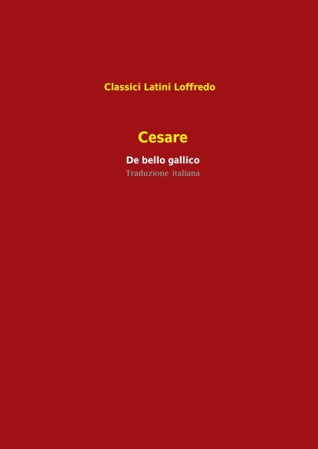 Caio Giulio Cesare: De bello gallico