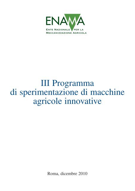 III Programma di sperimentazione di macchine agricole ... - Enama