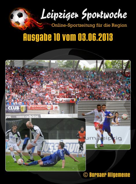 Leipziger Sportwoche - Fußball Zeitung - Ausgabe 10 vom 03.06.2013