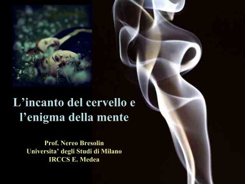 L'incanto del cervello e l'enigma della mente - E. Medea