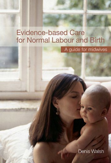Evidence-based Care for Normal Labour and Birth: A Guide for ...
