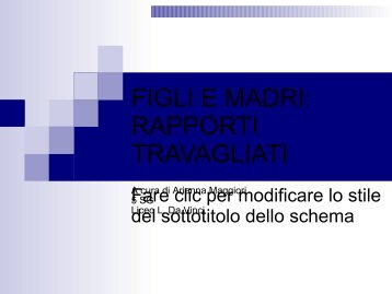 FIGLI E MADRI: RAPPORTI TRAVAGLIATI - ITT Marconi Rovereto