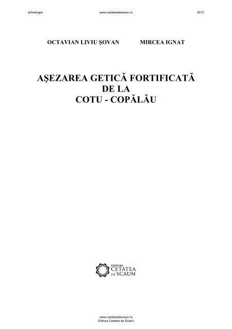 Asezarea getica fortificata de la Cotu Copalau - Editura Cetatea de ...