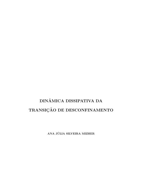 dinˆamica dissipativa da transic¸˜ao de desconfinamento - UFRJ