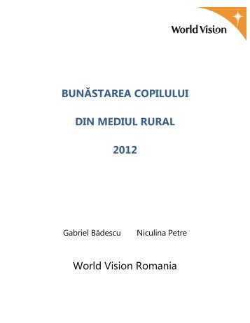 BUNĂSTAREA COPILULUI DIN MEDIUL RURAL 2012 World Vision ...