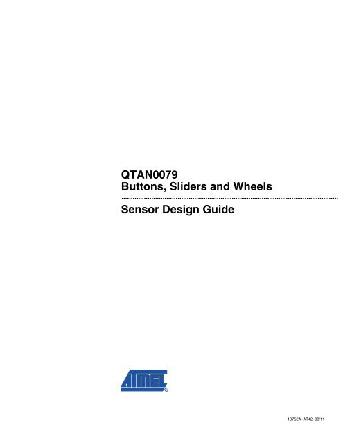 QTAN0079 Buttons, Sliders and Wheels Sensor Design Guide - Atmel