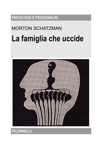 Morton Schatzman - La famiglia che uccide - 1973 - Naturalchild.it