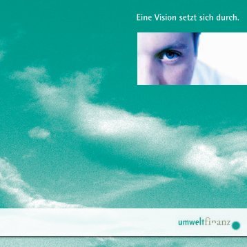 Imagebroschüre - Eine Vision setzt sich durch (pdf) - Umweltfinanz