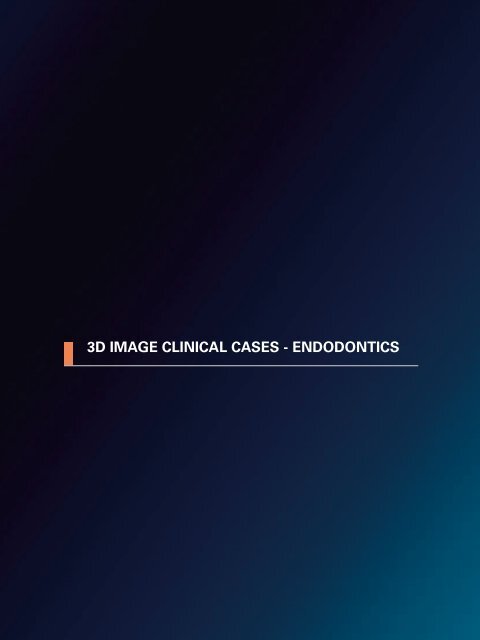 3D IMAGE CLINICAL CASES - ENDODONTICS - morita