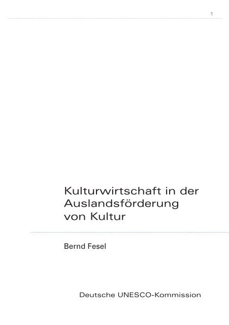 Kulturwirtschaft in der Auslandsförderung von Kultur (PDF) - Unesco