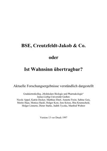 BSE, Creutzfeldt-Jakob & Co. oder Ist Wahnsinn übertragbar?