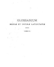 Glossarium mediae et infimae latinitatis Conditum a Carolo du ...