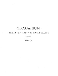 Glossarium mediae et infimae latinitatis Conditum a Carolo du ...