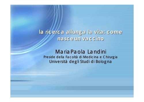 la ricerca allunga la vita: come nasceun vaccino MariaPaola Landini ...