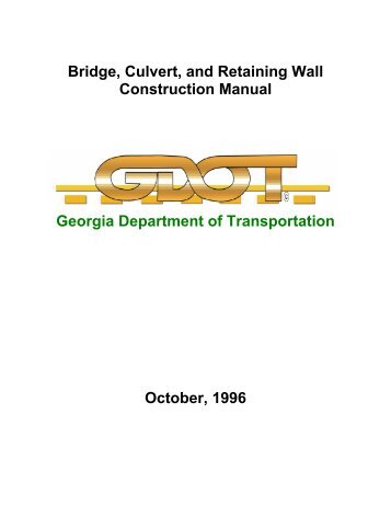 Bridge, Culvert, and Retaining Wall Construction Manual - the GDOT