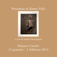 Personale di Remo Valli Palazzo Casotti 12 gennaio - 3 febbraio 2013