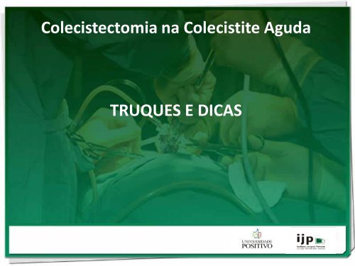 Colecistectomia na Colecistite Aguda TRUQUES E DICAS - IJP