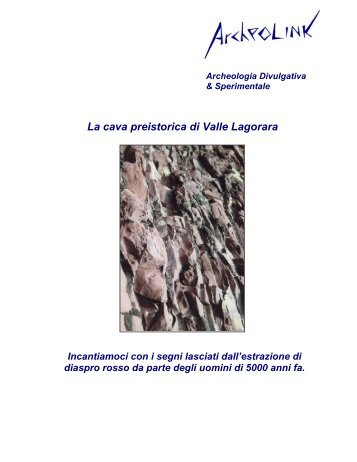 La cava preistorica di Valle Lagorara - Archeolink