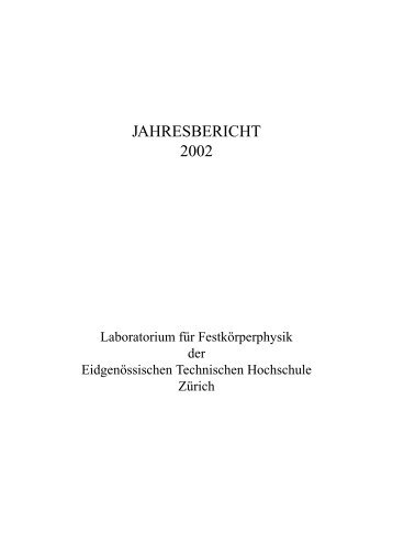 jahresbericht 2002 - Laboratory for Solid State Physics - ETH Zürich