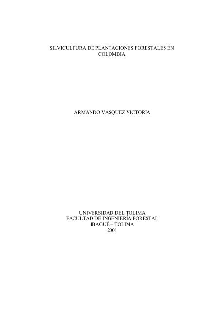 silvicultura de plantaciones forestales en colombia - Universidad del ...