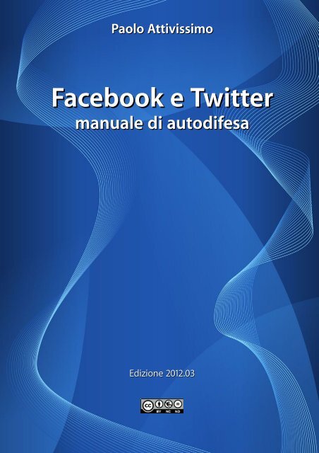 social network-manuale-di-autodifesa-20120405 ... - Paolo Attivissimo