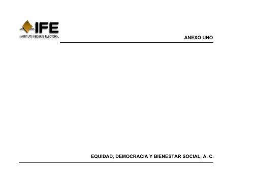 equidad, democracia y bienestar social, ac - Instituto Federal Electoral