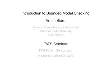 Introduction to Bounded Model Checking Armin Biere FATS Seminar