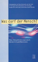 Was darf der Mensch? Neue Herausforderungen durch ... - VELKD