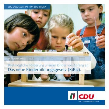 Das neue Kinderbildungsgesetz (KiBiz). - CDU Landtagsfraktion NRW