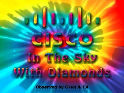 CiscoInTheSkyWithDiamonds