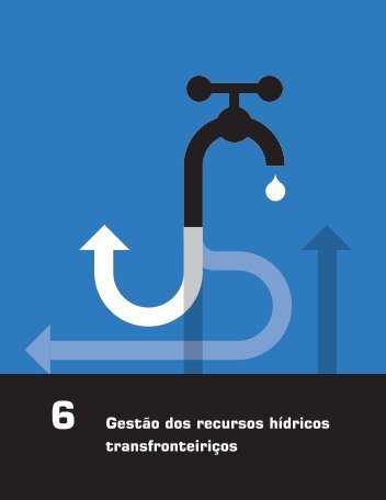 6 Gestão dos recursos hídricos transfronteiriços