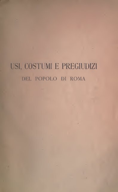 Usi, costumi e pregiudizi del popolo di Roma .. - Centrostudirpinia.It