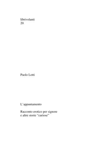 librivolanti 20 Paolo Lotti L'appuntamento Racconto erotico ... - effequ