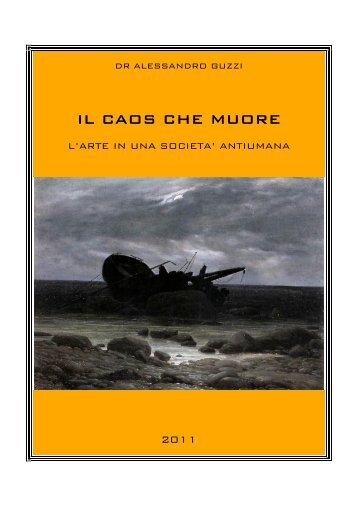 Il caos che muore - L'arte in una società ... - Guzzi, Alessandro