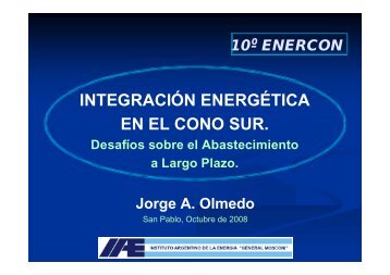 Integración Energética en el Cono Sur. - Instituto Argentino de la ...