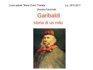 La costruzione del mito di Garibaldi. - Liceo Statale Marie Curie