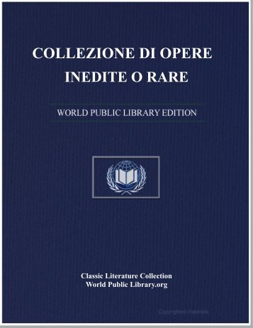 COLLEZIONE DI OPERE INEDITE O RARE - World eBook Library