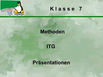 Klasse 7 Methoden Präsentationen ITG