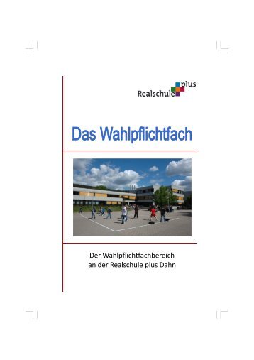 Wahlpflichtfächer - der Realschule plus Dahn