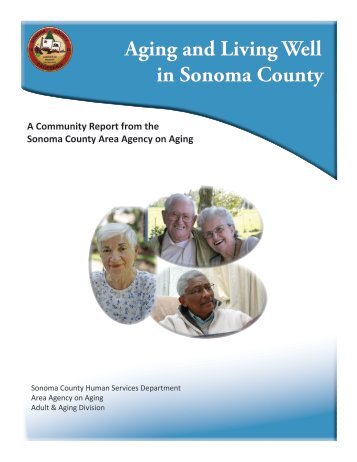 Aging and Living Well in Sonoma County A Community Report from