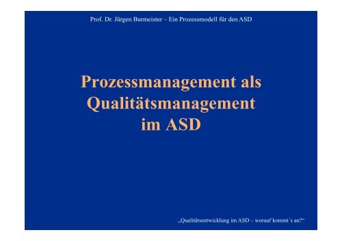 Prozessmanagement als Qualitätsmanagement im ASD